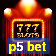 p5 bet